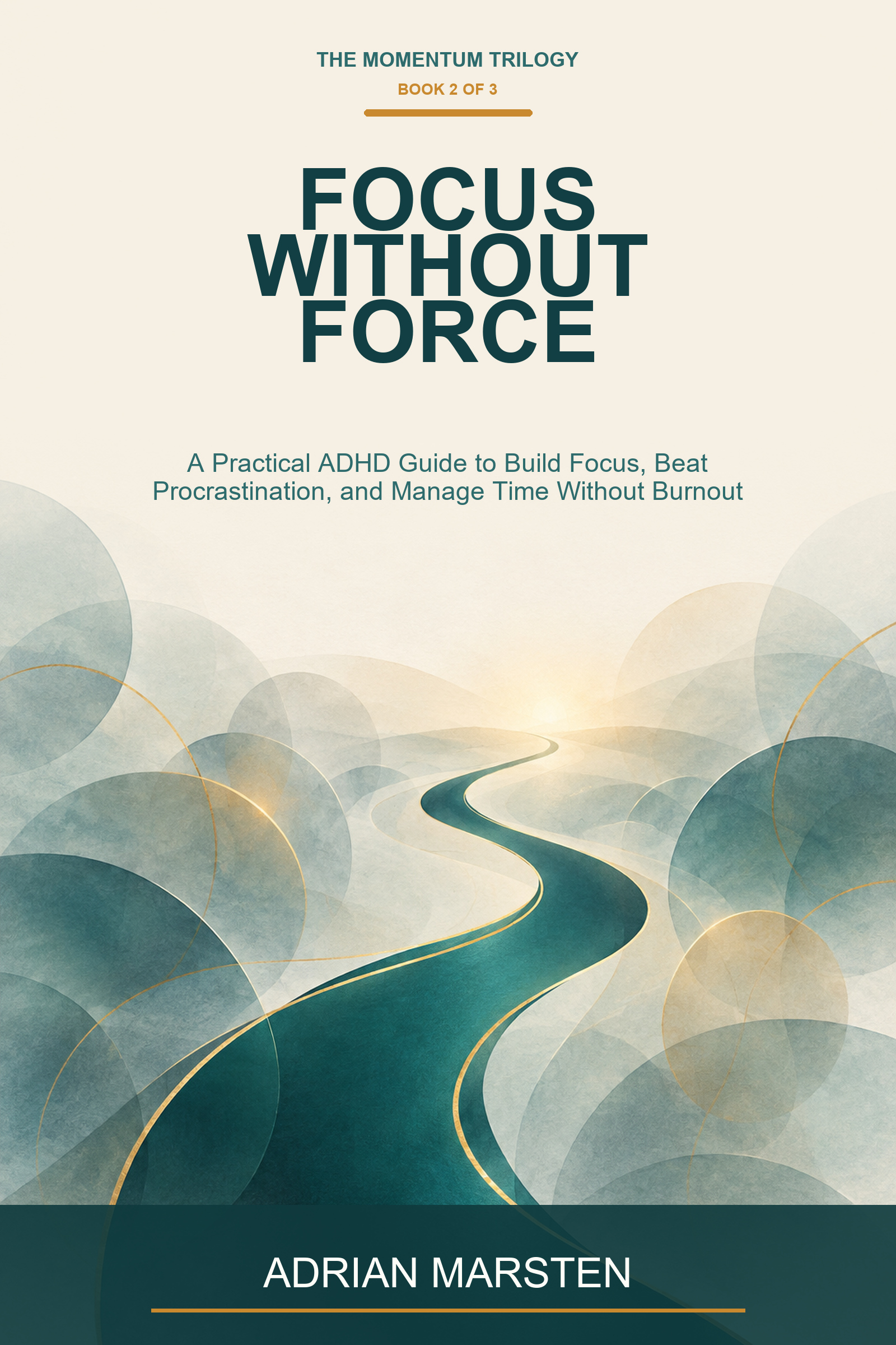 Focus Without Force by Adrian Marsten cover